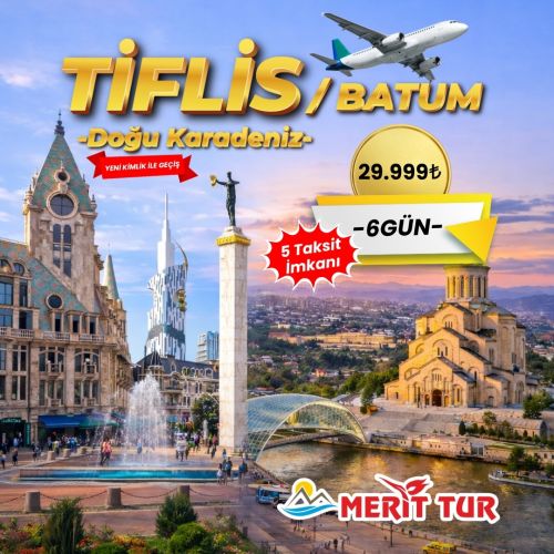 TİFLİS BATUM GÜRCİSTAN VE DOĞU KARADENİZ TURU